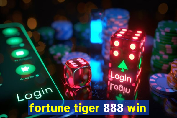 fortune tiger 888 win